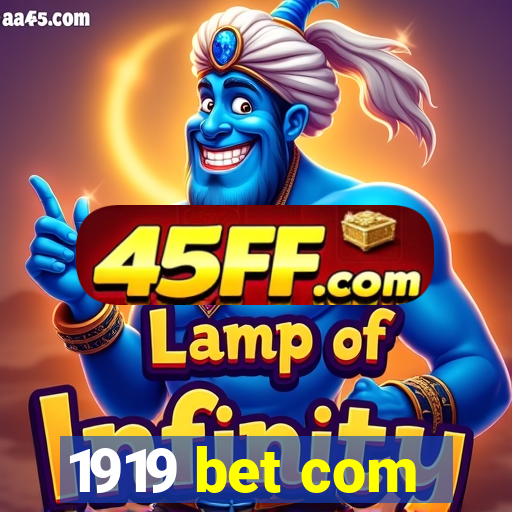 1919 bet com